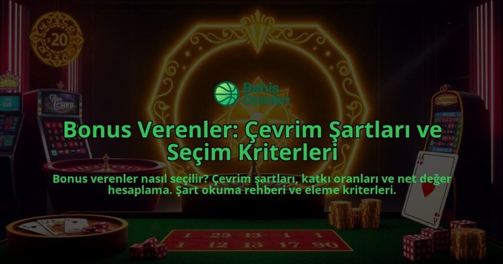 Bonus-Verenler-Cevrim-Sartlari-ve-Secim-Kriterleri-overlay-1788169367.jpg