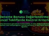 Deneme-Bonusu-Degerlendirme-Guncel-Tekliflerde-Kontrol-Kriterleri-overlay-1788165074.jpg