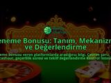 Deneme-Bonusu-Tanim-Mekanizma-ve-Degerlendirme-overlay-1788171780.jpg