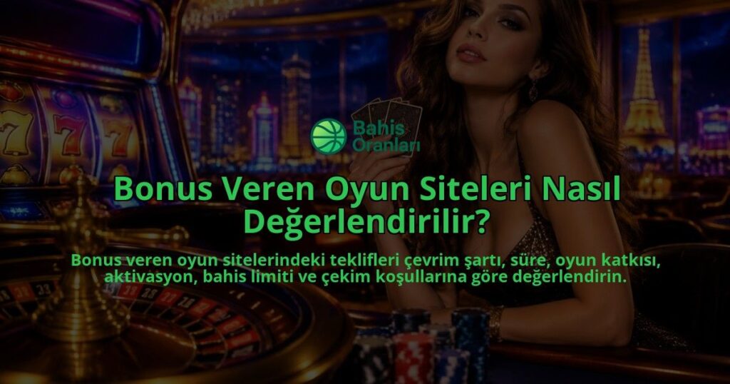 Bonus-Veren-Oyun-Siteleri-Nasil-Degerlendirilir-overlay-1789756512.jpg