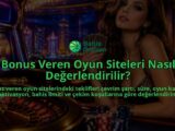 Bonus-Veren-Oyun-Siteleri-Nasil-Degerlendirilir-overlay-1789756512.jpg