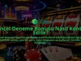Guncel-Deneme-Bonusu-Nasil-Kontrol-Edilir-overlay-1789761477.jpg